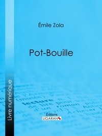  Émile Zola et  Ligaran - Pot-Bouille.