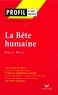 Profil - Zola (Emile) : La Bête humaine - analyse littéraire de l'oeuvre.