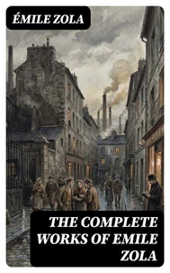The Complete Works of Emile Zola