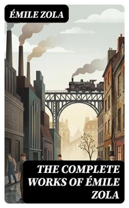 THE COMPLETE WORKS OF ÉMILE ZOLA