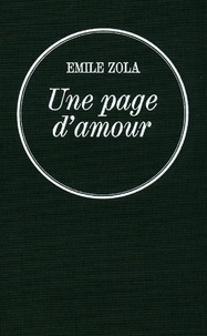 Émile Zola - Une page d'amour - Les Rougon-Macquart.