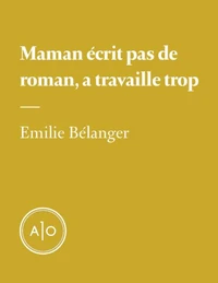 Maman écrit pas de roman, a travaille trop
