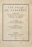 Émilie de Pellapra et Marthe Bibesco - Une fille de Napoléon.