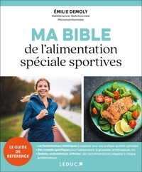 Émilie Demoly - Ma bible de l'alimentation spéciale sportives.