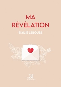 Émilie Leboube - Ma révélation.