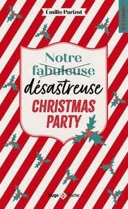 Émilie Parizot - Notre fabuleuse désastreuse Christmas Party - Romance de Noël.