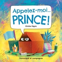 Émilie Pépin - Appelez-moi... Prince !.