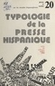  Équipe de recherche sur la pre - Typologie de la presse hispanique - Actes du colloque de Rennes, 1984.