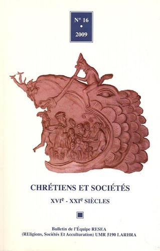 Équipe RESEA - UMR 5190 LARHRA - Chrétiens et Sociétés XVIe-XXIe siècles  : 16 | 2009 - Varia - Chrétiens sociétés.