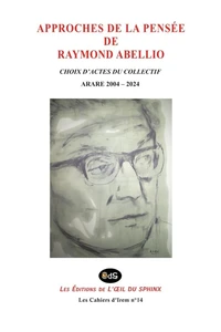 Approches De La Pensée De Raymond Abellio : Choix D’actes Du Collectif Arare 2004 – 2024
