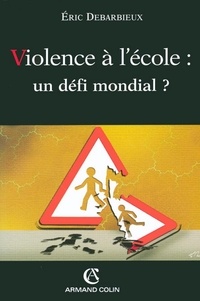 Éric Debarbieux - Violence à l'école : un défi mondial ?.