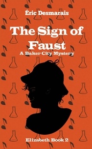  Éric Desmarais - The Sign of Faust - Baker City Mysteries, #2.