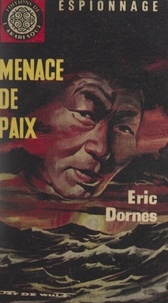 Éric Dornes - Menace de paix.