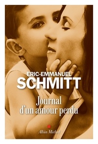Livre électronique pdf téléchargement gratuit Journal d'un amour perdu en francais 9782226445117 par Éric-Emmanuel Schmitt