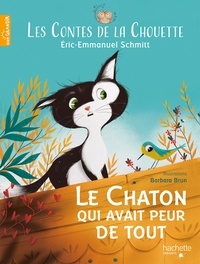 Éric-Emmanuel Schmitt - Les Contes de la Chouette - Le Chaton qui avait peur de tout.