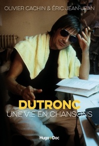 Éric Jean-Jean - Dutronc, une vie en chansons.