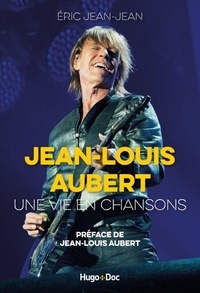 Téléchargement gratuit de livres électroniques en ligne Jean-Louis Aubert, une vie en chansons ePub CHM in French 9782755672701