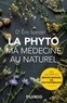Éric Lorrain - La phyto, ma médecine au naturel.