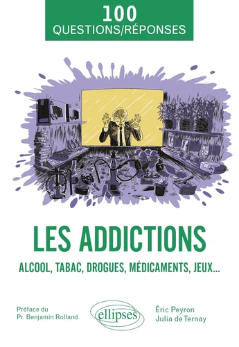 Couverture de Les addictions : alcool, tabac, drogues, médicaments, jeux