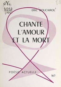 Éric Roucairol - Chante l'amour et la mort.
