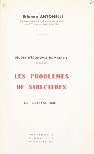 Études d'économie humaniste (4). Les problèmes de structures. Le capitalisme