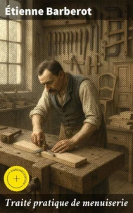 Traité pratique de menuiserie