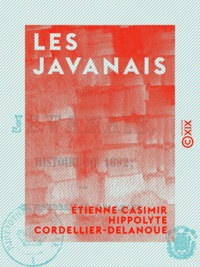 Étienne Casimir Hippolyte Cordellier-Delanoue - Les Javanais - Histoire de 1682.