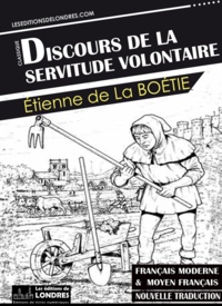 Étienne De La Boétie - Discours de la servitude volontaire (Français moderne et moyen Français comparés).
