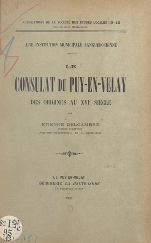 Le consulat du Puy-en-Velay, des origines au XVIe siècle : une institution municipale languedocienne