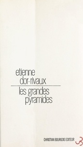 Étienne Dor-Rivaux - Les grandes pyramides.