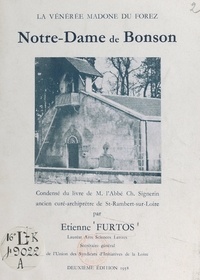 Étienne Furtos et  Collectif - La vénérée Madone du Forez, Notre-Dame de Bonson.