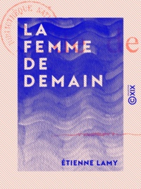 Étienne Lamy - La Femme de demain.