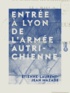 Étienne-Laurent-Jean Mazade - Entrée à Lyon de l'armée autrichienne - Le 21 mars 1814.