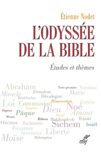Étienne Nodet et  NODET ETIENNE - L'Odyssée de la Bible - Études et thèmes.
