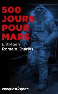  Étienne Tellier et  Romain Charles - 500 jours pour Mars - Entretien avec Romain Charles.