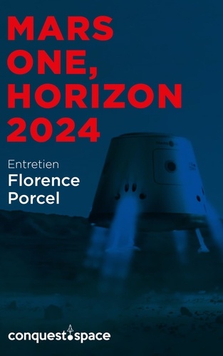  Étienne Tellier et  Florence Porcel - Mars One, horizon 2024 - Entretien avec Florence Porcel.