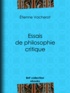 Étienne Vacherot - Essais de philosophie critique.
