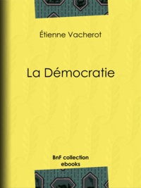 Étienne Vacherot - La Démocratie.