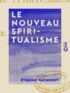 Étienne Vacherot - Le Nouveau Spiritualisme.