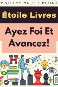  Étoile Livres - Ayez Foi Et Avancez! - Collection Vie Pleine, #12.