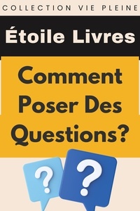  Étoile Livres - Comment Poser Des Questions? - Collection Vie Pleine, #27.