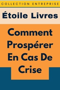  Étoile Livres - Comment Prospérer En Cas De Crise - Collection Entreprise, #14.
