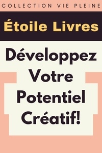  Étoile Livres - Développez Votre Potentiel Créatif! - Collection Vie Pleine, #35.