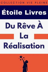 Du Rêve À La Réalisation
