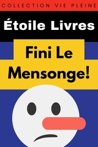  Étoile Livres - Fini Le Mensonge! - Collection Vie Pleine, #11.