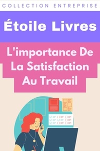  Étoile Livres - L'importance De La Satisfaction Au Travail - Collection Entreprise, #17.