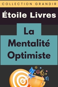  Étoile Livres - La Mentalité Optimiste - Collection Grandir, #11.