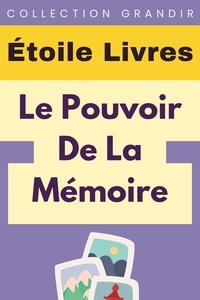  Étoile Livres - Le Pouvoir De La Mémoire - Collection Grandir, #20.