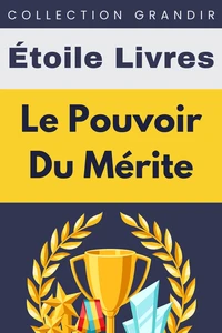 Le Pouvoir Du Mérite