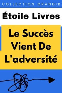  Étoile Livres - Le Succès Vient De L'adversité - Collection Grandir, #16.